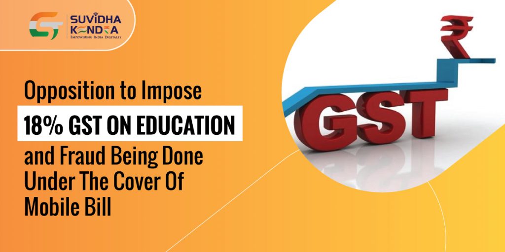 Opposition to Impose 18% GST on Education
