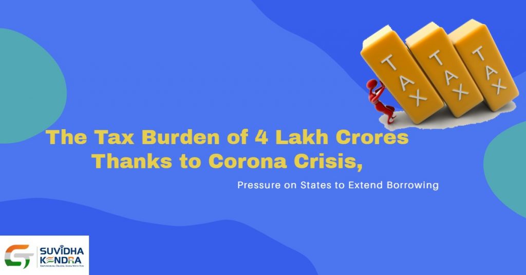 The Tax Burden of 4 Lakh Crores Thanks to Corona Crisis,