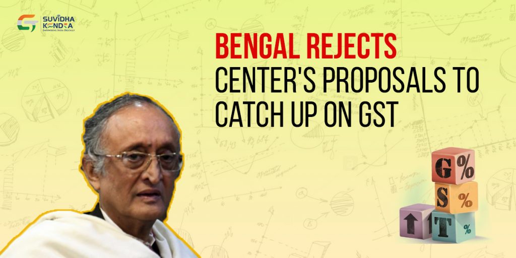 Bengal rejected GST proposals
