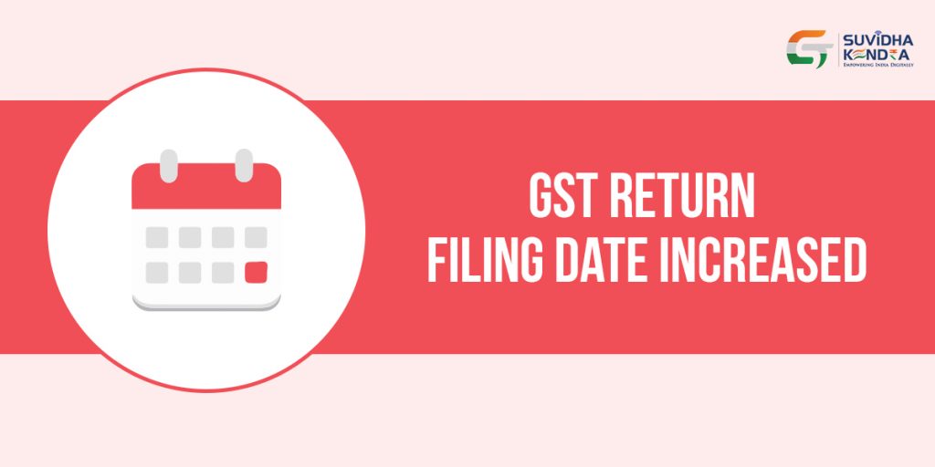 GST Return filing date extended