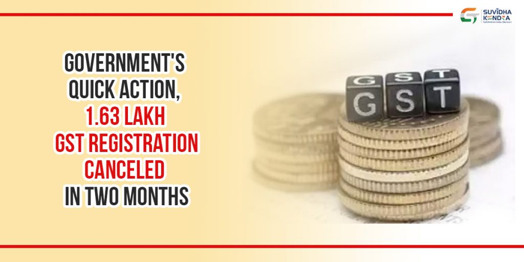 1.63 lakh GST registration canceled
