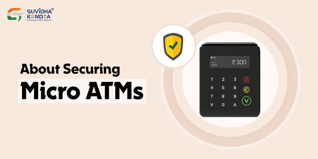 About Securing Micro ATM