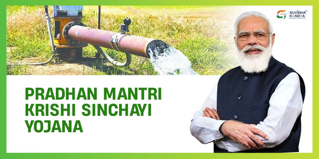 Pradhan Mantri Krishi Sinchayi Yojana