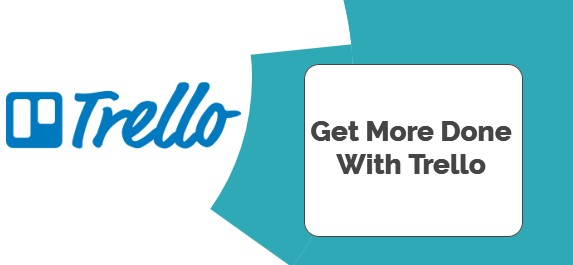 Get More Done With Trello