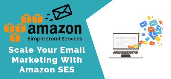 Scale Your Email Marketing With Amazon SES