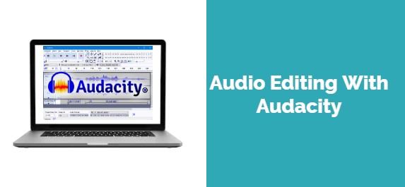 Audio Editing With Audacity